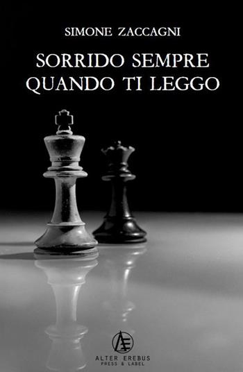 Sorrido sempre quando ti leggo - Simone Zaccagni - Libro Alter Erebus 2022 | Libraccio.it