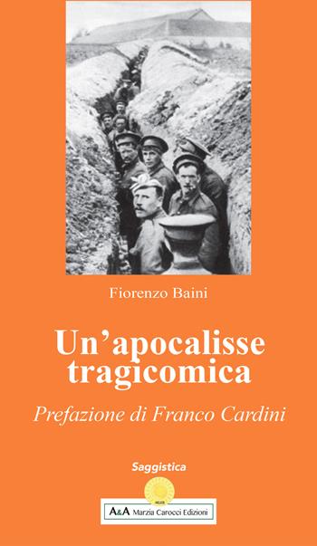 Un'apocalisse tragicomica - Fiorenzo Baini - Libro A&A di Marzia Carocci 2020 | Libraccio.it