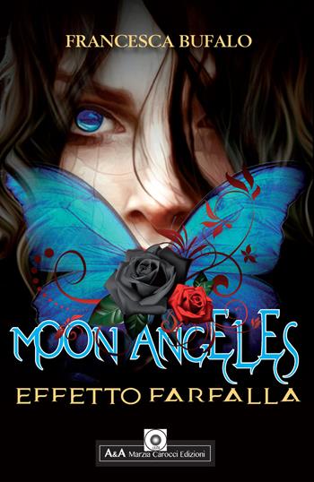 Moon Angeles. Effetto farfalla - Fancesca Bufalo - Libro A&A di Marzia Carocci 2020 | Libraccio.it