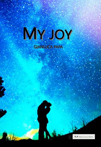 My joy - Gianluca Papa - Libro A&A di Marzia Carocci 2020 | Libraccio.it