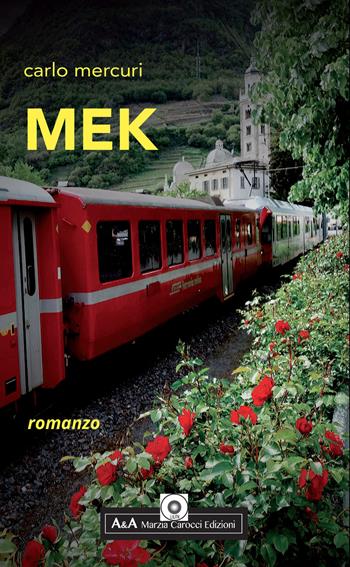 Mek - Carlo Mercuri - Libro A&A di Marzia Carocci 2021 | Libraccio.it