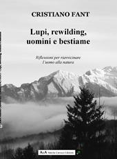 Lupi, rewilding, uomini e bestiame. Riflessioni per riavvicinare l'uomo alla natura