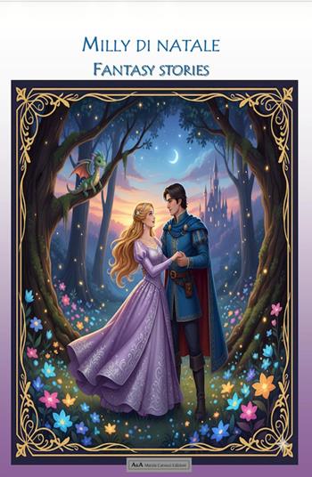 Fantasy stories - Milly Di Natale - Libro A&A di Marzia Carocci 2026, Lilith | Libraccio.it