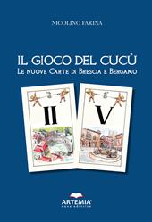 Il gioco del cucù. Le nuove carte di Brescia e Bergamo