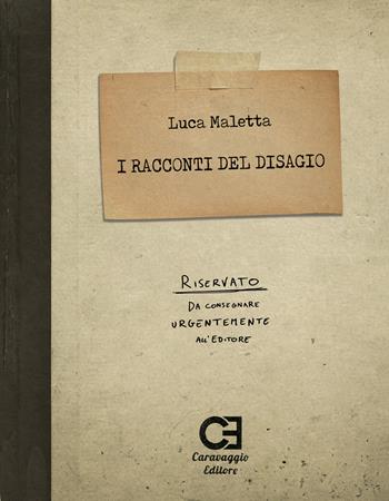 I racconti del disagio - Luca Maletta - Libro Caravaggio Editore 2020 | Libraccio.it