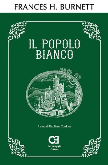 Il popolo bianco - Frances Hodgson Burnett - Libro Caravaggio Editore 2021 | Libraccio.it