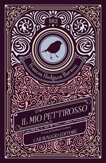 Il mio pettirosso - Frances Hodgson Burnett - Libro Caravaggio Editore 2021, Frammenti d'autore | Libraccio.it