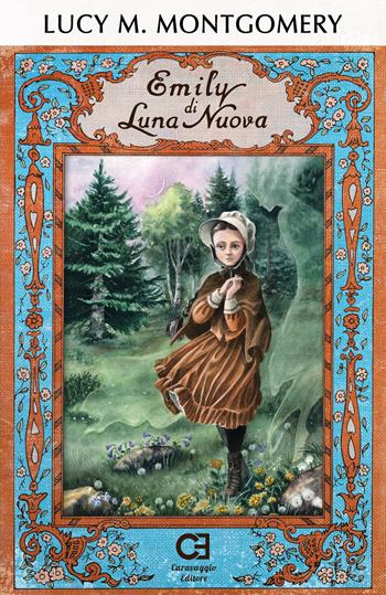 Emily di luna nuova. Ediz. integrale - Lucy Maud Montgomery - Libro Caravaggio Editore 2021, I classici ritrovati | Libraccio.it
