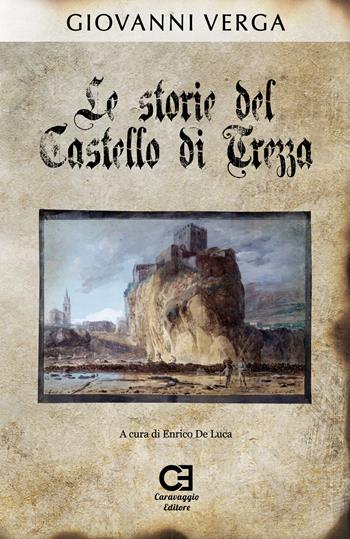 Le storie del castello di Trezza. Ediz. speciale - Giovanni Verga - Libro Caravaggio Editore 2022 | Libraccio.it