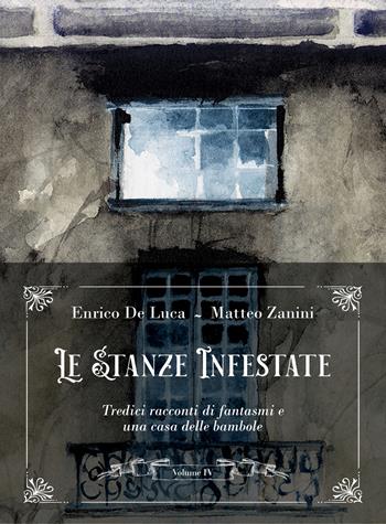 Le stanze infestate. Tredici racconti di fantasmi e una casa delle bambole. Con 3 audiolibri. Vol. 4 - Enrico De Luca, Matteo Zanini - Libro Caravaggio Editore 2022, Sinistre suggestioni | Libraccio.it