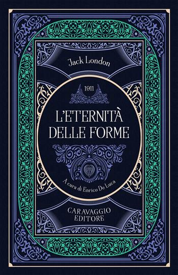 L'eternità delle forme - Jack London - Libro Caravaggio Editore 2022 | Libraccio.it