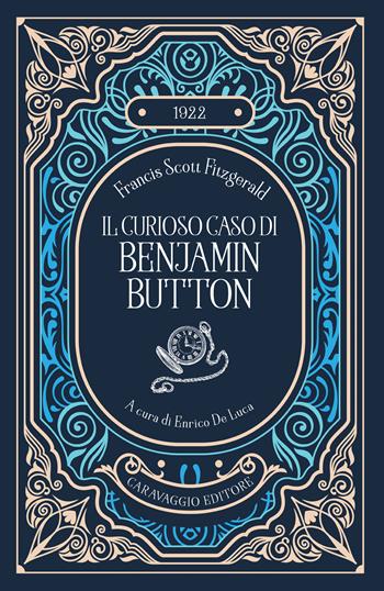 Il curioso caso di Benjamin Button - Francis Scott Fitzgerald - Libro Caravaggio Editore 2023, Frammenti d'autore | Libraccio.it