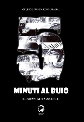 5 minuti al buio - Gruppo Stephen King-Italia - Libro La Ruota 2020, Ombre | Libraccio.it