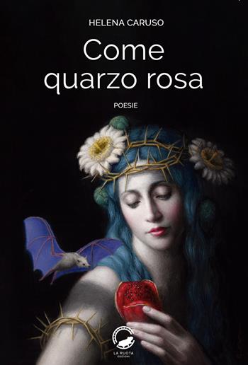Come quarzo rosa - Helena Caruso - Libro La Ruota 2020, Petali | Libraccio.it