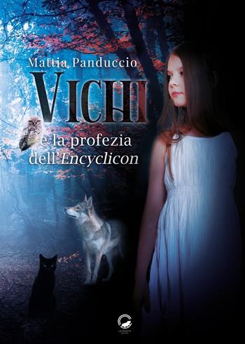 Vichi e la profezia dell’Encyclicon - Mattia Panduccio - Libro La Ruota 2020, Altri mondi | Libraccio.it