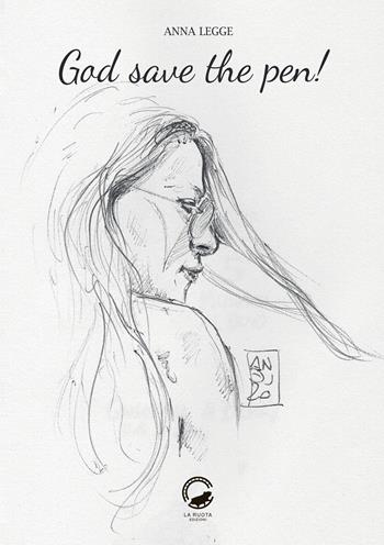 God save the pen! Ediz. illustrata - Anna Legge - Libro La Ruota 2020, Nuvole | Libraccio.it