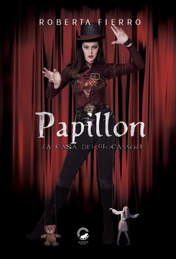 Papillon. La casa dei giocattoli - Roberta Fierro - Libro La Ruota 2021, Altri mondi | Libraccio.it