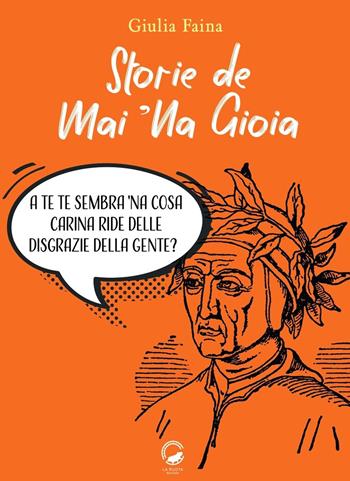 Storie de mai 'na gioia - Giulia Faina - Libro La Ruota 2022, Stelle | Libraccio.it