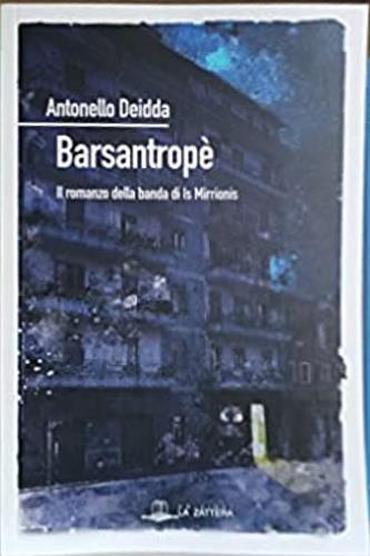 Barsantropè - Antonello Deidda - Libro Edizioni La Zattera 2022 | Libraccio.it