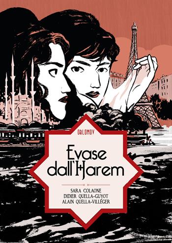 Evase dall'harem - Sara Colaone, Didier Quella-Guyot, Alain Quella-Villége - Libro Oblomov Edizioni 2021, Feininger | Libraccio.it