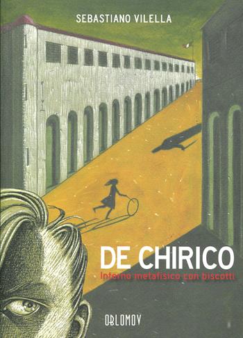 De Chirico. Interno metafisico con biscotti - Sebastiano Vilella - Libro Oblomov Edizioni 2020, Feininger | Libraccio.it