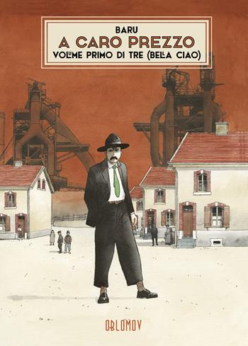 A caro prezzo. Vol. 1: Bella ciao - Baru - Libro Oblomov Edizioni 2021 | Libraccio.it