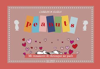 Peanuts. Mi innamoro di chiunque mi parli - Charles M. Schulz - Libro Oblomov Edizioni 2021 | Libraccio.it