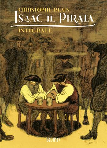 Isaac il pirata. Ediz. integrale - Christophe Blain - Libro Oblomov Edizioni 2021 | Libraccio.it