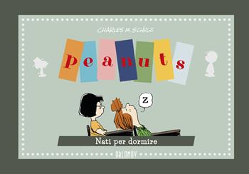 Peanuts. Nato per dormire - Charles M. Schulz - Libro Oblomov Edizioni 2021 | Libraccio.it