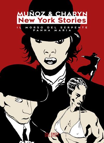 New York Stories. Il morso del serpente. Panna Maria - José Muñoz, Jerome Charyn - Libro Oblomov Edizioni 2023 | Libraccio.it