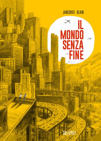 Un mondo senza fine - Jean-Marc Jancovici, Christophe Blain - Libro Oblomov Edizioni 2023 | Libraccio.it