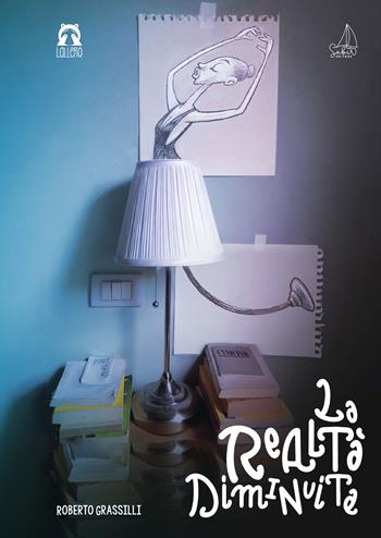 La realtà diminuita. Ediz. a colori - Roberto Grassilli - Libro SABIR 2020 | Libraccio.it