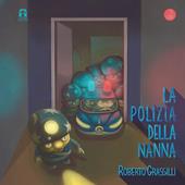 La polizia della nanna. Ediz. a colori