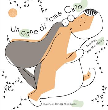 Un cane di nome Cane. Ediz. a colori - Przemek Wechterowicz - Libro SABIR 2023, Lallero | Libraccio.it