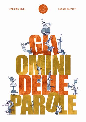Gli omini delle parole. Ediz. illustrata - Fabrizio Silei - Libro SABIR 2023, Lallero | Libraccio.it