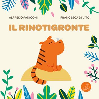 Il rinotigronte. Ediz. a colori - Alfredo Paniconi - Libro SABIR 2024, Lallero | Libraccio.it