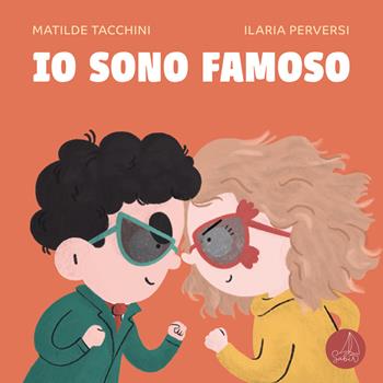 Io sono famoso. Ediz. illustrata - Matilde Tacchini - Libro SABIR 2025, Lallero | Libraccio.it