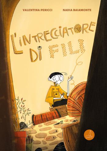 L'intrecciatore di fili. Ediz. illustrata - Valentina Pericci - Libro SABIR 2025, Lallero | Libraccio.it