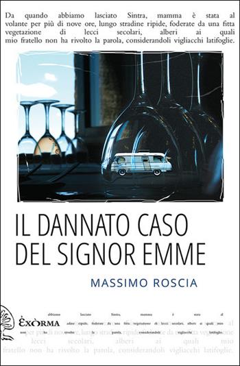 Il dannato caso del signor Emme - Massimo Roscia - Libro Exòrma 2020, Quisiscrivemale | Libraccio.it