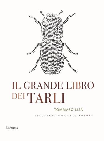 Il grande libro dei tarli - Tommaso Lisa - Libro Exòrma 2024, Scritti traversi | Libraccio.it