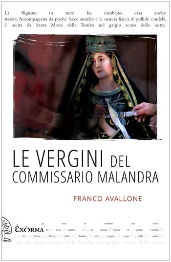 Le vergini del commissario Malandra - Franco Avallone - Libro Exòrma 2025, Quisiscrivemale | Libraccio.it