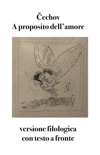 A proposito dell'amore. Versione filologica con testo a fronte - Anton Cechov - Libro Osimo Bruno 2022 | Libraccio.it