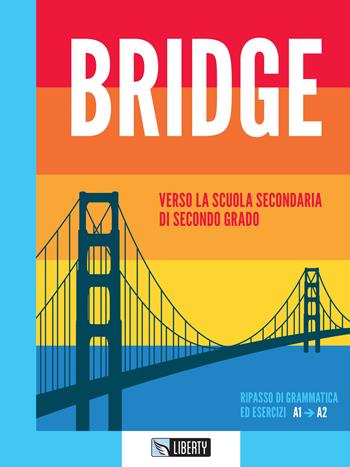 Bridge. Per la Scuola media - Caterina Pavesi, Manuela Cohen, Graziella Perin - Libro Liberty 2020 | Libraccio.it
