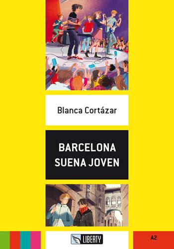 Barcelona suena joven. Con File audio per il download - Blanca Cortázar - Libro Liberty 2020 | Libraccio.it