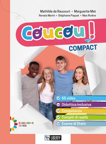 Coucou! Compact. Per la Scuola media. Ediz. per la scuola. - Mathilde De Raucourt, Marguerite Met, Renata Marini - Libro Liberty 2022 | Libraccio.it