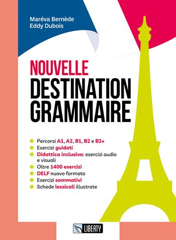 Nouvelle destination grammaire. Per le Scuole superiori. per accesso online. per download - Mareva Bernede, Eddy Dubois - Libro Liberty 2023 | Libraccio.it