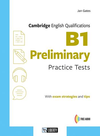 Cambridge English qualifications. B1 preliminary practice tests. Con Audio - Jan Gates - Libro Liberty 2022 | Libraccio.it