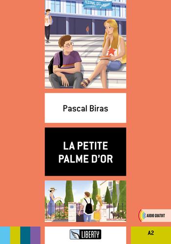 La petite palme d'or. A2. Con File audio per il download - Pascal Biras - Libro Liberty 2023 | Libraccio.it
