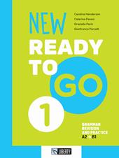 New ready to go. Con Contenuto digitale per accesso online. Con Contenuto digitale per download. Vol. 1: Grammar revision and practice. A2-B1