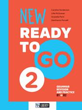 New ready to go. Con Contenuto digitale per accesso online. Con Contenuto digitale per download. Vol. 2: Grammar revision and practice. B1-B2